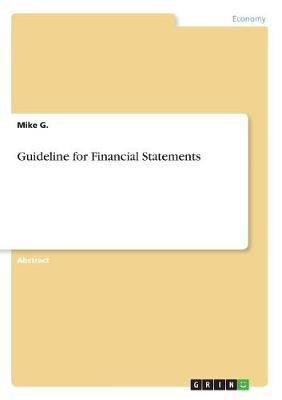 Guideline for Financial Statements(English, Paperback, G Mike)