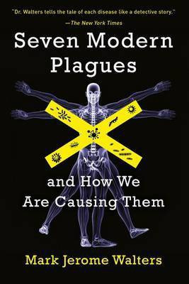 Seven Modern Plagues and How We Are Causing Them(English, Electronic book text, Walters Mark Jerome)