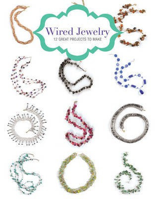 Wire Jewelry: 12 Great Projects to Make(English, Paperback, Orsman Kath)