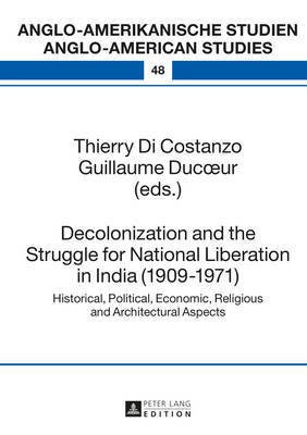 Decolonization and the Struggle for National Liberation in India (1909-1971)(English, Hardcover, unknown)