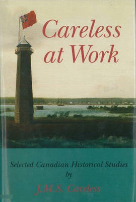 Careless at Work(English, Hardcover, Careless J. M. S)