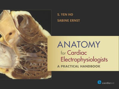Anatomy for Cardiac Electrophysiologists(English, Electronic book text, Ho S. Yen)