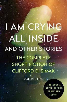 I Am Crying All Inside(English, Paperback, Simak Clifford D.)