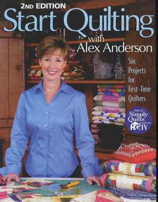 Start Quilting with Alex Anderson(English, Paperback, Anderson Alex)