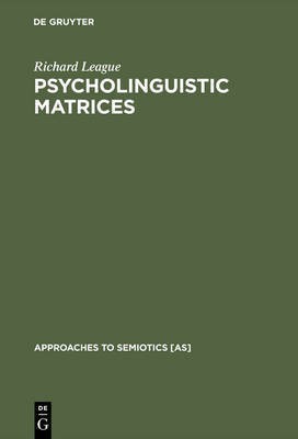 Psycholinguistic Matrices(English, Electronic book text, League Richard)