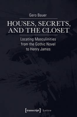 Houses, Secrets, and the Closet(English, Electronic book text, Bauer Gero)
