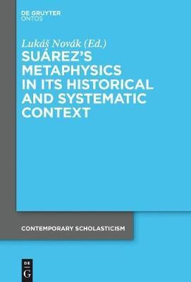 Suarez's Metaphysics in Its Historical and Systematic Context(English, Electronic book text, unknown)