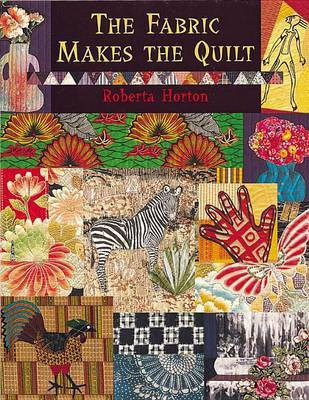 The Fabric Makes the Quilt(English, Electronic book text, Horton Roberta)