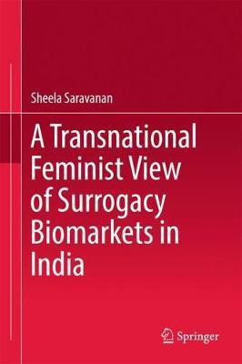 A Transnational Feminist View of Surrogacy Biomarkets in India(English, Hardcover, Saravanan Sheela)