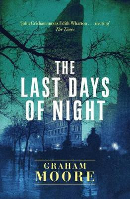 The Last Days of Night(English, Paperback, Moore Graham)