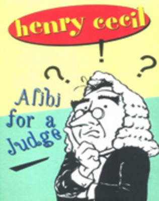 Alibi for a Judge(English, Paperback, Cecil Henry)