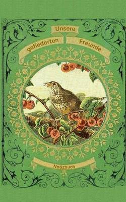 Unsere gefiederten Freunde (Notizbuch Vogel)(German, Paperback, Rose Luisa)