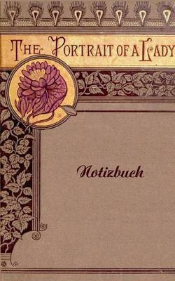 The Portrait of a Lady (Notizbuch)(German, Paperback, Rose Luisa)