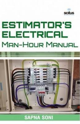 Estimator's Electrical Man-Hour Manual(English, Hardcover, Soni Sapna)