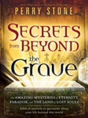 Secrets from Beyond the Grave(English, Electronic book text, Stone Perry F)