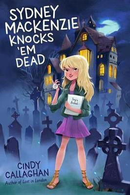 Sydney Mackenzie Knocks 'Em Dead(English, Electronic book text, Callaghan Cindy)