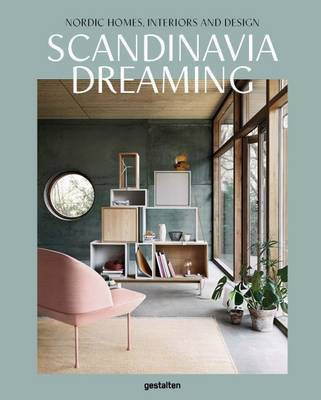 Scandinavia Dreaming : Nordic Homes, Interiors and Design: Scandinavian Design, Interiors and Living: Volume 2(English, Hardcover, unknown)