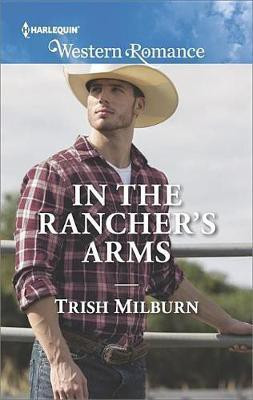 In the Rancher's Arms(English, Electronic book text, Milburn Trish)