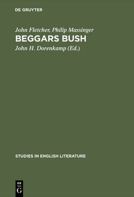Beggars bush(English, Electronic book text, Fletcher John)