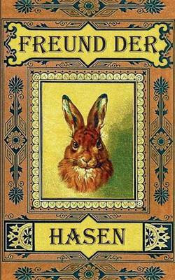 Freund der Hasen (Notizbuch Hase)(German, Paperback, Rose Luisa)