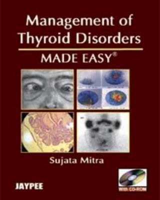 Management of Thyroid Disorders Made Easy(English, Mixed media product, Mitra Sujata)