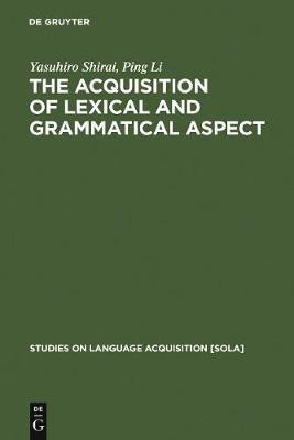 The Acquisition of Lexical and Grammatical Aspect(English, Electronic book text, Li Ping)