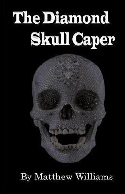 The Diamond Skull Caper(English, Electronic book text, Williams Matthew)