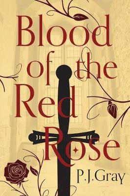 Blood of the Red Rose(English, Paperback, Gray P J)
