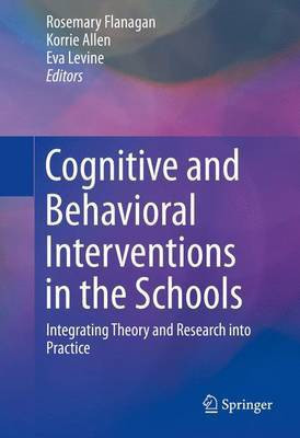 Cognitive and Behavioral Interventions in the Schools; Integrating Theory and Research Into Practice(English, Electronic book text, unknown)