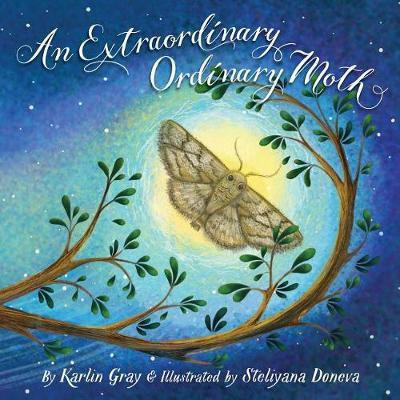 An Extraordinary Ordinary Moth(English, Hardcover, Gray Karlin)
