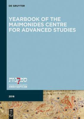 Yearbook of the Maimonides Centre for Advanced Studies. 2016(English, Electronic book text, unknown)