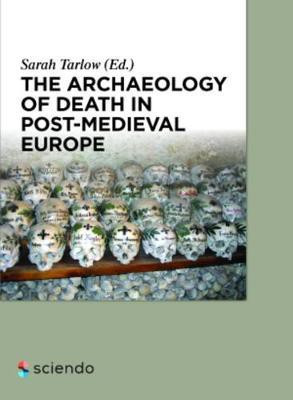 The Archaeology of Death in Post-medieval Europe(English, Electronic book text, Tarlow Sarah)