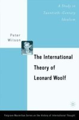The International Theory of Leonard Woolf(English, Hardcover, Wilson P.)