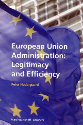 European Union Administration: Legitimacy and Efficiency(English, Paperback, Nedergaard Peter)