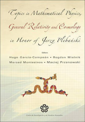 Topics in Mathematical Physics, General Relativity, and Cosmology in Honor of Jerzy Plebanski(English, Electronic book text, Plebanski Jerzy)