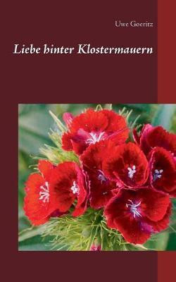Liebe hinter Klostermauern(German, Paperback, Goeritz Uwe)
