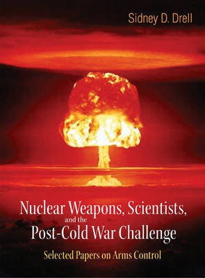 Nuclear Weapons, Scientists, and the Post-Cold War Challenge(English, Electronic book text, Drell Sidney D)