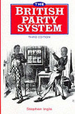 The British Party System  - Third Edition(English, Paperback, Ingle Stephen)