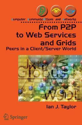 From P2P to Web Services and Grids(English, Electronic book text, Taylor Ian J)