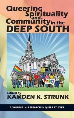 Queering Spirituality and Community in the Deep South(English, Hardcover, unknown)