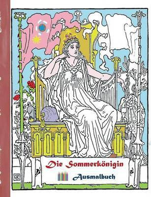 Die Sommerkoenigin (Ausmalbuch)(German, Paperback, Rose Luisa)