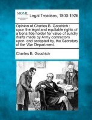 Opinion of Charles B. Goodrich(English, Paperback, Goodrich Charles B)