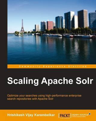 Scaling Apache Solr(English, Electronic book text, Karambelkar Hrishikesh Vijay)