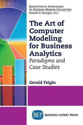 The Art of Computer Modeling to Drive Business Decisions(English, Paperback, Feigin Gerald)