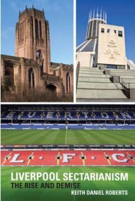 Liverpool Sectarianism(English, Hardcover, Roberts Keith Daniel)