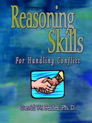 Reasoning Skills for Handling Conflict(English, Paperback, Felder David, W.)