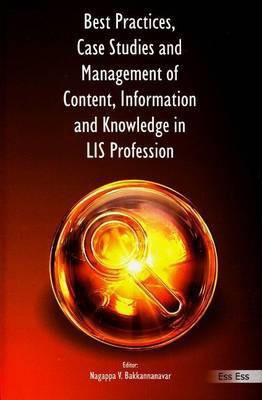 Best Practices, Case Studies and Management of Content, Information and Knowledge in LIS Profession(English, Hardcover, Bakkannanavar Nagappa V)