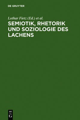 Semiotik, Rhetorik und Soziologie des Lachens(German, Hardcover, unknown)