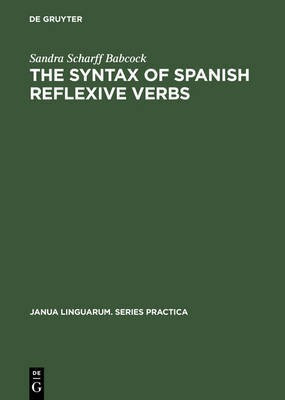 The Syntax of Spanish Reflexive Verbs(English, Hardcover, Babcock Sandra Scharff)