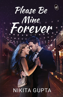 Please be Mine Forever(English, Paperback, Gupta Nikita)